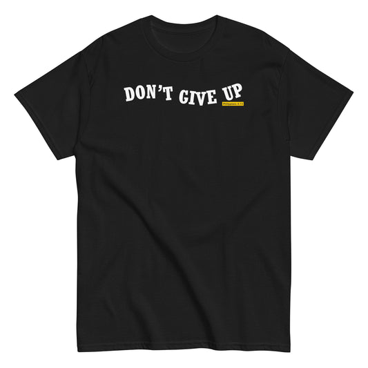 Don't Give Up T-Shirt